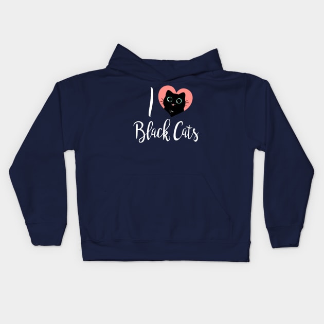 I Heart Black Cats! (Fun Text Edition) Kids Hoodie by Starling